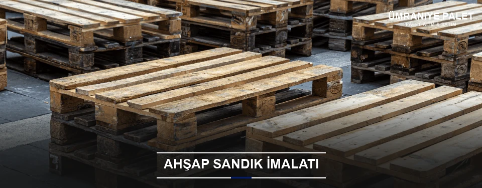 Ümraniye Özel Üretim Ahşap Sandık Ümraniye Özel Üretim Ahşap Sandık