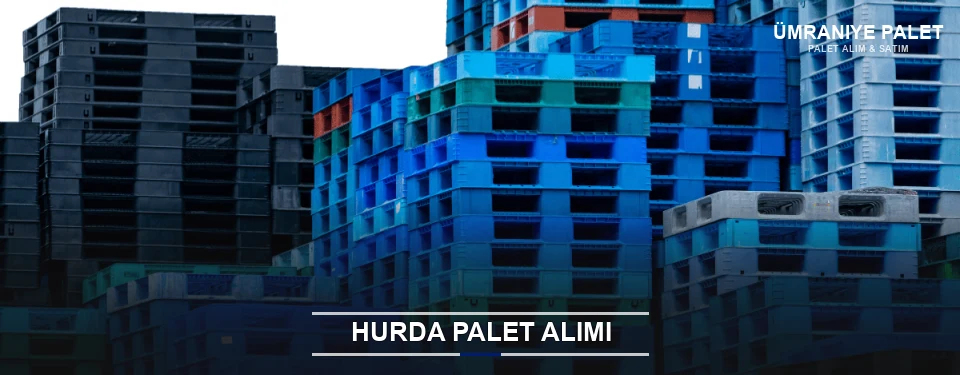 Ümraniye Toplu Hurda Palet Alımı