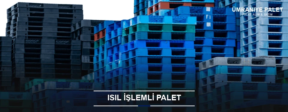 Ümraniye Isıl İşlemli Ahşap Palet