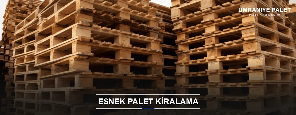 Ümraniye Uygun Fiyatlı Palet Kiralama