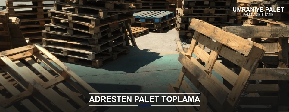 Ümraniye Toplu Palet Alımı Ümraniye Toplu Palet Alımı